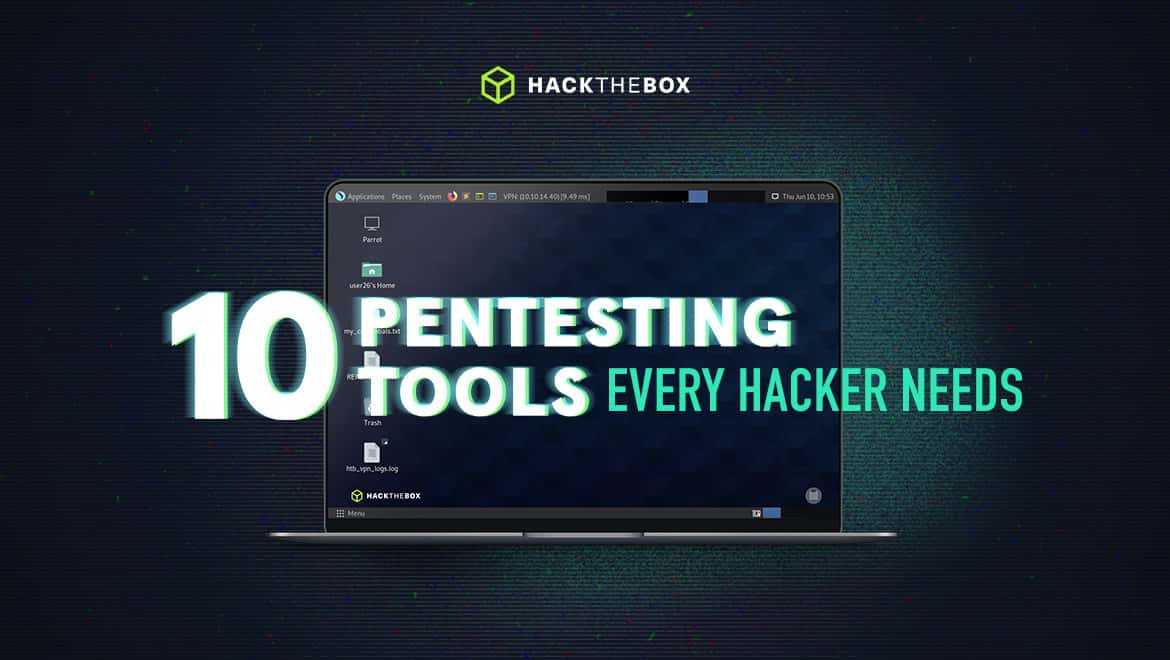 10 Pentesting Tools Every Hacker Needs